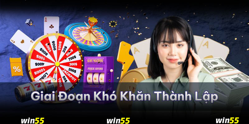 trang-chu-win55-giai-doan-kho-khan-thanh-lap