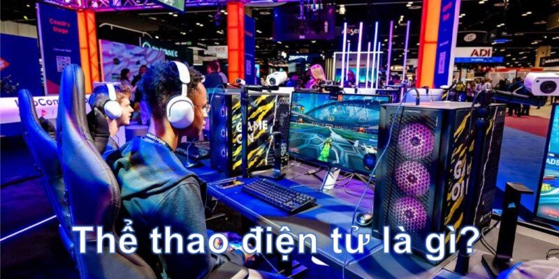 thể thao điện tử - esports