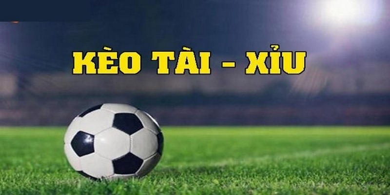 Khám phá thông tin về kèo tài xỉu bóng đá