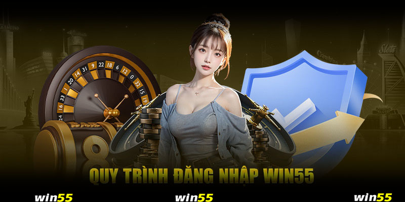 Quy trình đăng nhập Win55