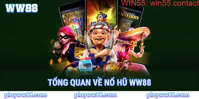 Tổng quan về nổ hũ ww88